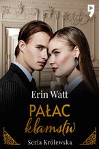 Okładka - Pałac kłamstw. Tom 3 - Erin Watt