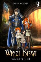 Okładka - Więzi Krwi. Walka o dom. Tom 3 - Emilia Kolosa