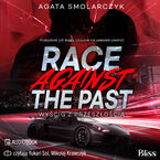Okładka - Race Against The Past. Wyścig z przeszłością - Agata Smolarczyk