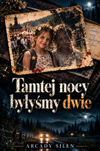 Okładka - Tamtej nocy byłyśmy dwie - Arcady Silen