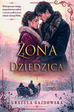 Okładka - Żona dla dziedzica - Urszula Gajdowska
