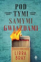 Okładka - Pod tymi samymi gwiazdami - Libba Bray