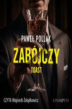 Okładka - Zabójczy toast - Paweł Pollak