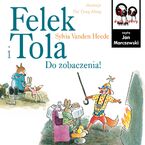Felek i Tola. Do zobaczenia