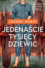 Okładka - Gdańskie historie. Tom 2. Jedenaście tysięcy dziewic - Joanna Marat