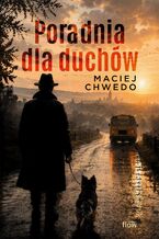 Okładka - Poradnia dla duchów - Maciej Chwedo