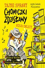 Okładka - Tajne sprawy chomiczki Zdzisławy. Misja omlet. Tom 1 - Kasia Keller