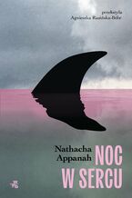 Okładka - Noc w sercu - Nathacha Appanah