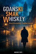 Okładka - Gdański smak whiskey - Bartłomiej Ludwisiak