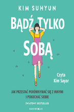 Okładka - Bądź tylko sobą - Kim Suhyun