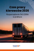 Okładka - Czas pracy kierowców 2026. Rozporządzenie 561/2006 w praktyce - Adam Janus, Michał Dynerowicz