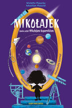 Okładka - Mikołajek. Zanim został Mikołajem Kopernikiem - Wioletta Piasecka, Sebastian Piasecki