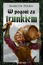 Okładka - W pogoni za trunkiem - Marcin Pełka