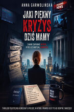 Okładka - Jaki piękny kryzys dziś mamy - Anna Garwolińska