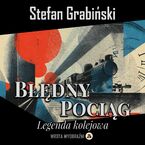 Okładka - Błędny Pociąg. Legenda Kolejowa - Stefan Grabiński