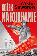 Okładka - Bożek na kurhanie - Wiktor Suworow