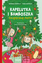 Okładka - Kapelutka i Bamboszka (Tom 1). Kapelutka i Bamboszka. Świąteczne psoty - Sinikka Nopola, Tiina Nopola