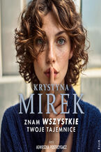 Okładka - Znam wszystkie twoje tajemnice - Krystyna Mirek