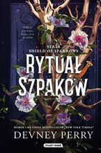 Okładka - Rytuał Szpaków. Shield of Sparrows. Tom II - Devney Perry