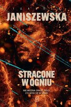 Okładka - Stracone w ogniu - Izabela Janiszewska