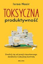 Okładka - Toksyczna produktywność - Israa Nasir