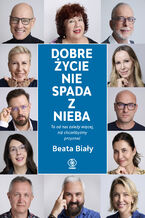 Okładka - Dobre życie nie spada z nieba - Beata Biały