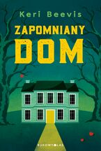 Okładka - Zapomniany dom - Keri Beevis