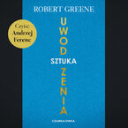 Okładka - Sztuka uwodzenia. Praktyczny przewodnik po tajemnicach manipulacji - Robert Greene