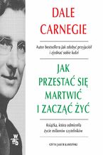 Okładka - Jak przestać się martwić i zacząć żyć - Dale Carnegie