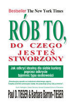 Okładka - Rób to, do czego jesteś stworzony - Paul D. Tieger, Barbara Barron Tieger