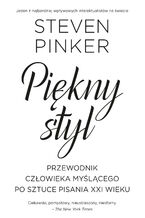 Okładka - Piękny styl. Przewodnik człowieka myślącego po sztuce pisania XXI wieku - Steven Pinker