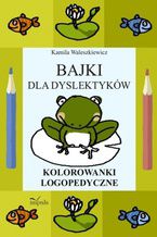 Okładka - Bajki dla dyslektyków - Waleszkiewicz Kamila