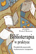 Okładka - Biblioterapia w praktyce - Konieczna J. Ewelina