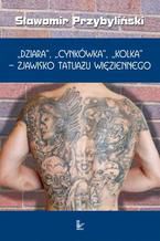 Okładka - Dziara, cynkówka, kolka - Przybyliński Sławomir