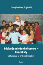 Okładka - Edukacja międzykulturowa- konteksty - Grzybowski Przemysław Paweł