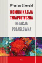 Okładka - Komunikacja terapeutyczna - Sikorski Wiesław
