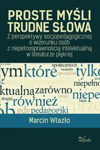 Okładka - Proste myśli, trudne słowa - Wlazło Marcin