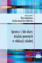 Okładka - Sprawcy i/lub ofiary działań pozornych - Dudzikowa Maria, Knasiecka-Falbierska Karina,