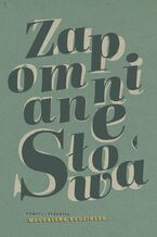 Okładka - Zapomniane słowa. Antologia pod redakcją Magdaleny Budzińskiej - Praca zbiorowa
