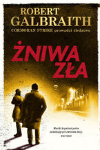 Okładka książki Cormoran Strike prowadzi śledztwo (#3). Żniwa zła