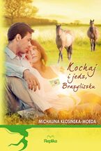 Okładka - Kochaj i jedz, Brazyliszku - Michalina Kłosińska-Moeda