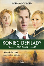 Okładka - Koniec defilady. Czas zmian - Ford Madox Ford
