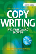 Okładka - Samo Sedno - Copywriting. Jak sprzedawać słowem. Poznaj sekrety skutecznego copywritingu. Niech słowo pracuje (i zarabia) na ciebie! - Dorota Jędrzejewska, Rafał Niemczyk