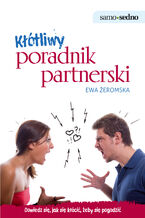 Okładka - Samo Sedno - Kłótliwy poradnik partnerski. Jak się kłócić, żeby się pogodzić - Ewa Żeromska