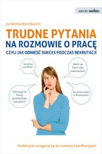 Okładka - Samo Sedno - Trudne pytania na rozmowie o pracę, czyli jak odnieść sukces podczas rekrutacji - Katarzyna Półtoraczyk