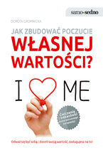Okładka - Samo Sedno. Jak zbudować poczucie własnej wartości? - Dorota Gromnicka