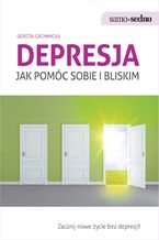 Okładka - Samo Sedno - Depresja. Jak pomóc sobie i bliskim - Dorota Gromnicka