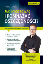 Okładka - Samo Sedno - Jak inwestować i pomnażać oszczędności? - Maciej Samcik