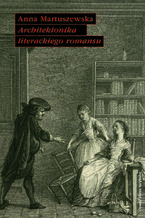 Okładka - Architektonika literackiego romansu - Anna Martuszewska