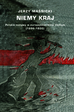 Okładka - Niemy kraj. Polskie motywy w europejskim kinie niemym (1896-1930) - Jerzy Maśnicki